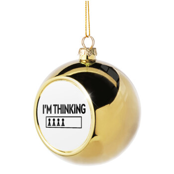I'm thinking, Golden Christmas tree ball ornament 8cm