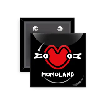 Momoland, Κονκάρδα παραμάνα τετράγωνη 5x5cm