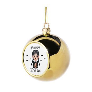 Wednesday Adams, i hate people, Golden Christmas tree ball ornament 8cm