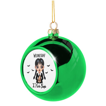 Wednesday Adams, i hate people, Χριστουγεννιάτικη μπάλα δένδρου Πράσινη 8cm