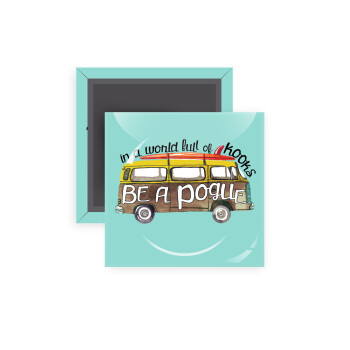 Outerbanks Pogue Life, Μαγνητάκι ψυγείου τετράγωνο διάστασης 5x5cm