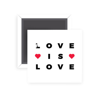 Love is Love, Μαγνητάκι ψυγείου τετράγωνο διάστασης 5x5cm