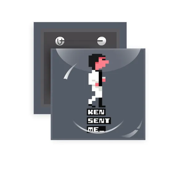 Ken sent me — Square pin badge, 5x5cm