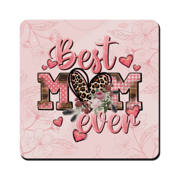 Best mom ever Mother's Day, Τετράγωνο μαγνητάκι ξύλινο 9x9cm