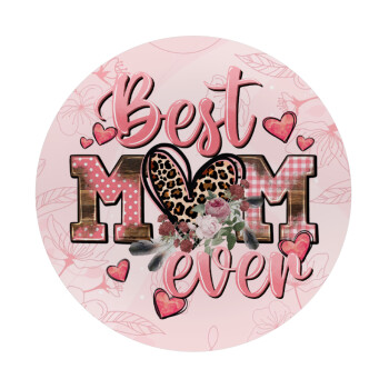 Best mom ever Mother's Day, Mousepad Round 20cm