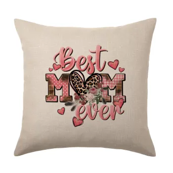 Best mom ever Mother's Day, Μαξιλάρι καναπέ ΛΙΝΟ 40x40cm περιέχεται το  γέμισμα