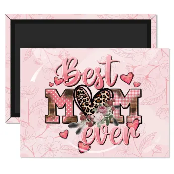 Best mom ever Mother's Day, Ορθογώνιο μαγνητάκι ψυγείου διάστασης 9x6cm