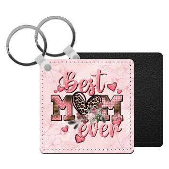 Best mom ever Mother's Day, Μπρελόκ Δερματίνη, τετράγωνο ΜΑΥΡΟ (5x5cm)