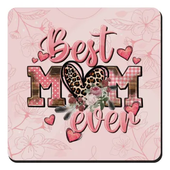 Best mom ever Mother's Day, Τετράγωνο μαγνητάκι ξύλινο 9x9cm