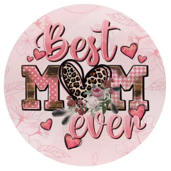 Best mom ever Mother's Day, Mousepad Στρογγυλό 20cm