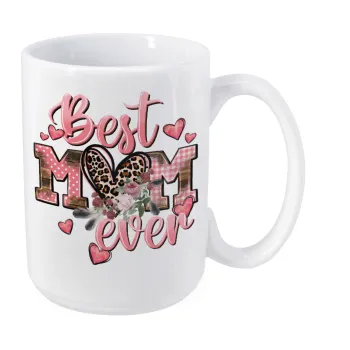 Best mom ever Mother's Day, Κούπα Mega, κεραμική, 450ml