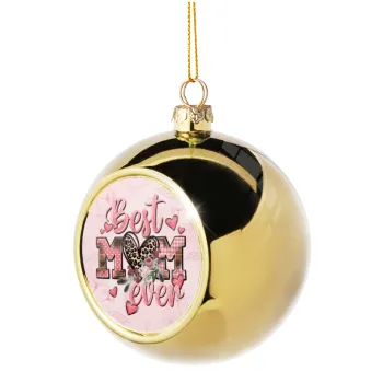 Best mom ever Mother's Day, Golden Christmas tree ball ornament 8cm