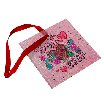 Best mom ever Mother's Day pink, Στολίδι Χριστουγεννιάτικο στολίδι γυάλινο τετράγωνο 9x9cm