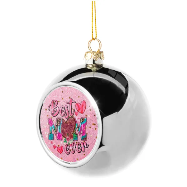 Best mom ever Mother's Day pink — Στολίδι Χριστουγεννιάτικη μπάλα δένδρου Ασημένια 8cm