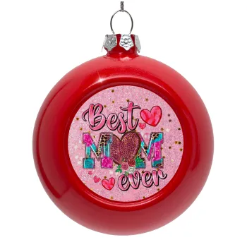 Best mom ever Mother's Day pink, Red Christmas tree ornament bauble 8cm