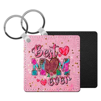 Best mom ever Mother's Day pink, Μπρελόκ Δερματίνη, τετράγωνο ΜΑΥΡΟ (5x5cm)