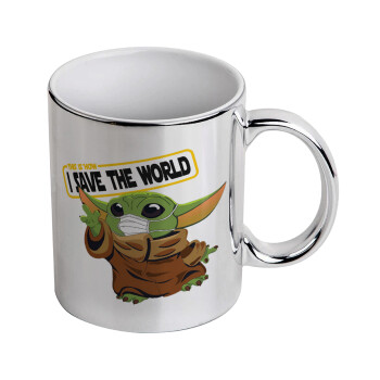 Baby Yoda, This is how i save the world!!! , Mug ceramic, silver mirror, 330ml