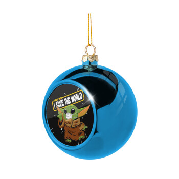 Baby Yoda, This is how i save the world!!! , Χριστουγεννιάτικη μπάλα δένδρου Μπλε 8cm