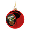 Baby Yoda, This is how i save the world!!! , Χριστουγεννιάτικη μπάλα δένδρου Κόκκινη 8cm