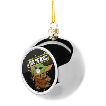 Baby Yoda, This is how i save the world!!! , Χριστουγεννιάτικη μπάλα δένδρου Ασημένια 8cm