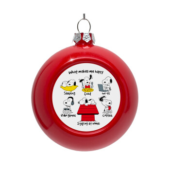 Snoopy what makes my happy, Στολίδι Χριστουγεννιάτικη μπάλα δένδρου Κόκκινη 8cm