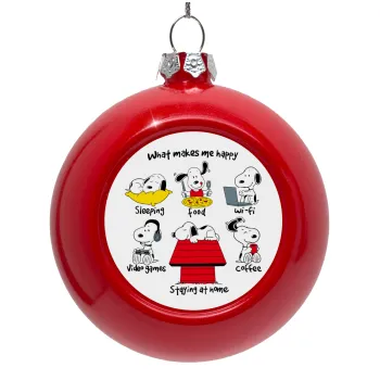 Snoopy what makes my happy, Στολίδι Χριστουγεννιάτικη μπάλα δένδρου Κόκκινη 8cm