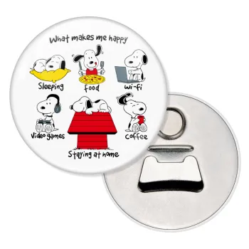 Snoopy what makes my happy, Μαγνητάκι και ανοιχτήρι μπύρας στρογγυλό διάστασης 5,9cm