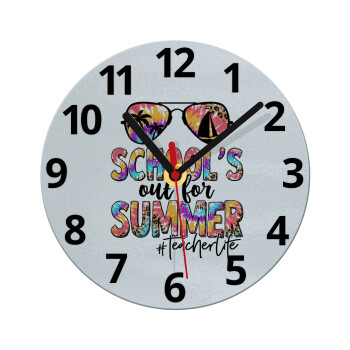 School's Out For Summer Teacher Life, Ρολόι τοίχου γυάλινο (20cm)