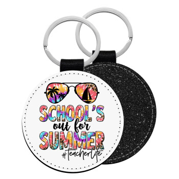 School's Out For Summer Teacher Life, Μπρελόκ Δερματίνη, στρογγυλό ΜΑΥΡΟ (5cm)