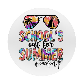 School's Out For Summer Teacher Life, Mousepad Στρογγυλό 20cm