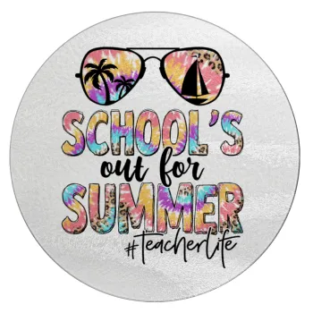 School's Out For Summer Teacher Life, Επιφάνεια κοπής γυάλινη στρογγυλή (30cm)