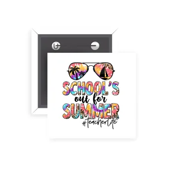 School's Out For Summer Teacher Life, Κονκάρδα παραμάνα τετράγωνη 5x5cm