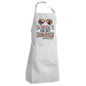 School's Out For Summer Teacher Life, Ποδιά Σεφ Ολόσωμη Ενήλικων (με ρυθμιστικά και 2 τσέπες)