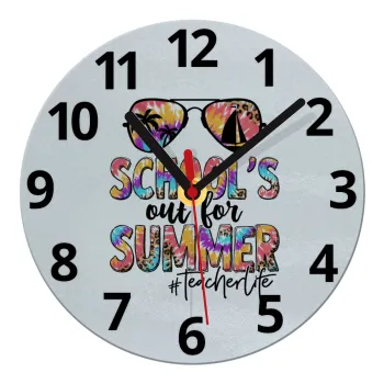 School's Out For Summer Teacher Life, Ρολόι τοίχου γυάλινο (20cm)