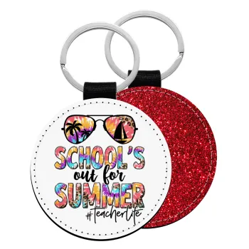 School's Out For Summer Teacher Life, Μπρελόκ Δερματίνη, στρογγυλό ΚΟΚΚΙΝΟ (5cm)