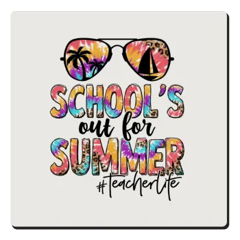 School's Out For Summer Teacher Life, Τετράγωνο μαγνητάκι ξύλινο 6x6cm