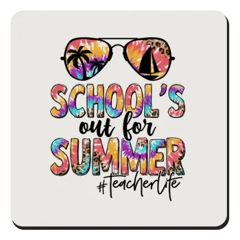 School's Out For Summer Teacher Life, Τετράγωνο μαγνητάκι ξύλινο 9x9cm