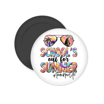 School's Out For Summer Teacher Life, Μαγνητάκι ψυγείου στρογγυλό διάστασης 5cm