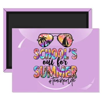 School's Out For Summer Teacher Life, Ορθογώνιο μαγνητάκι ψυγείου διάστασης 9x6cm