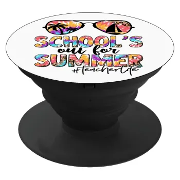School's Out For Summer Teacher Life, Phone Holders Stand  Μαύρο Βάση Στήριξης Κινητού στο Χέρι
