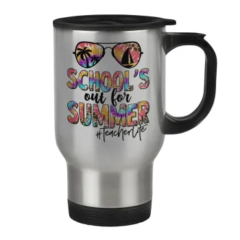 School's Out For Summer Teacher Life, Stainless steel travel mug with lid, double wall 450ml