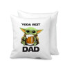 Yoda Best Dad, Μαξιλάρι καναπέ 40x40cm περιέχεται το  γέμισμα