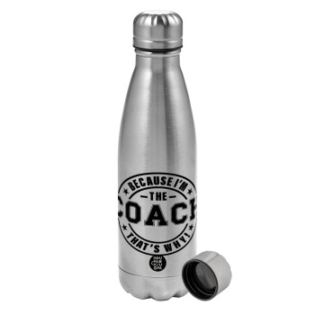 Because i'm the Coach, Metallic water bottle, stainless steel, 750ml