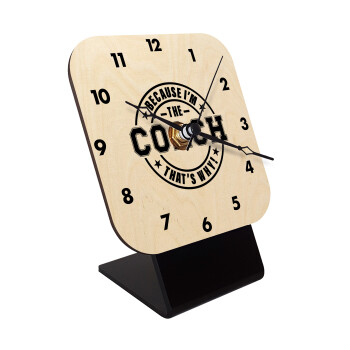 Because i'm the Coach, Quartz Table clock in natural wood (10cm)