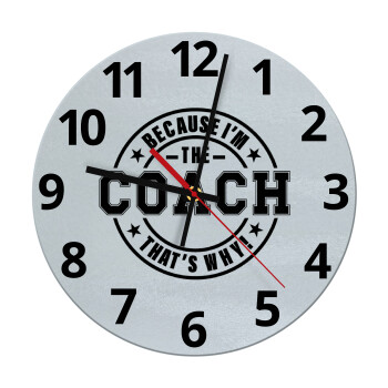 Because i'm the Coach, Ρολόι τοίχου γυάλινο (30cm)