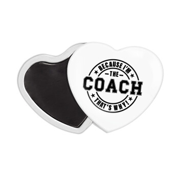Because i'm the Coach, Μαγνητάκι καρδιά (57x52mm)