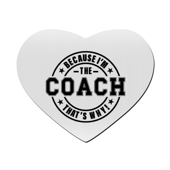 Because i'm the Coach, Mousepad heart 23x20cm