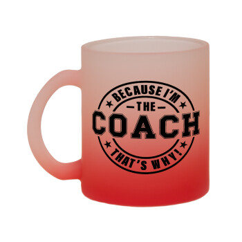 Because i'm the Coach, Κούπα γυάλινη δίχρωμη με βάση το κόκκινο ματ, 330ml