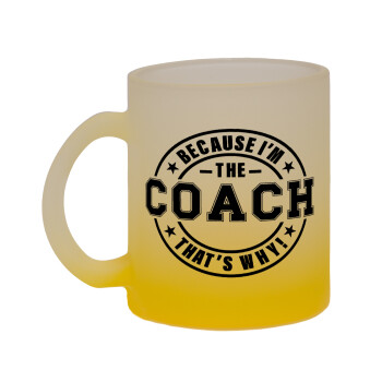 Because i'm the Coach, Κούπα γυάλινη δίχρωμη με βάση το κίτρινο ματ, 330ml