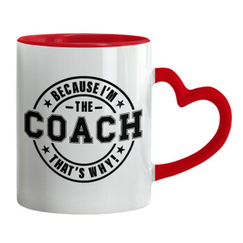 Because i'm the Coach, Κούπα καρδιά χερούλι κόκκινη, κεραμική, 330ml
